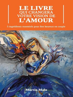 cover image of Le Livre Qui Changera Votre Vision de l'Amour